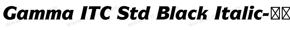 Gamma ITC Std Black Italic字体转换